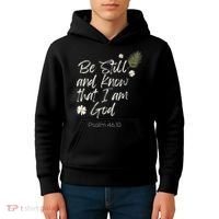 Be Still and Know That I Am God Psalm 46 10 Kids Hoodie thumb 4