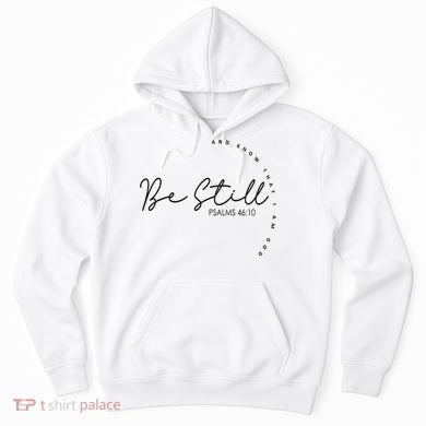 Be Still And Know That I Am God Christian Believers God Hoodie