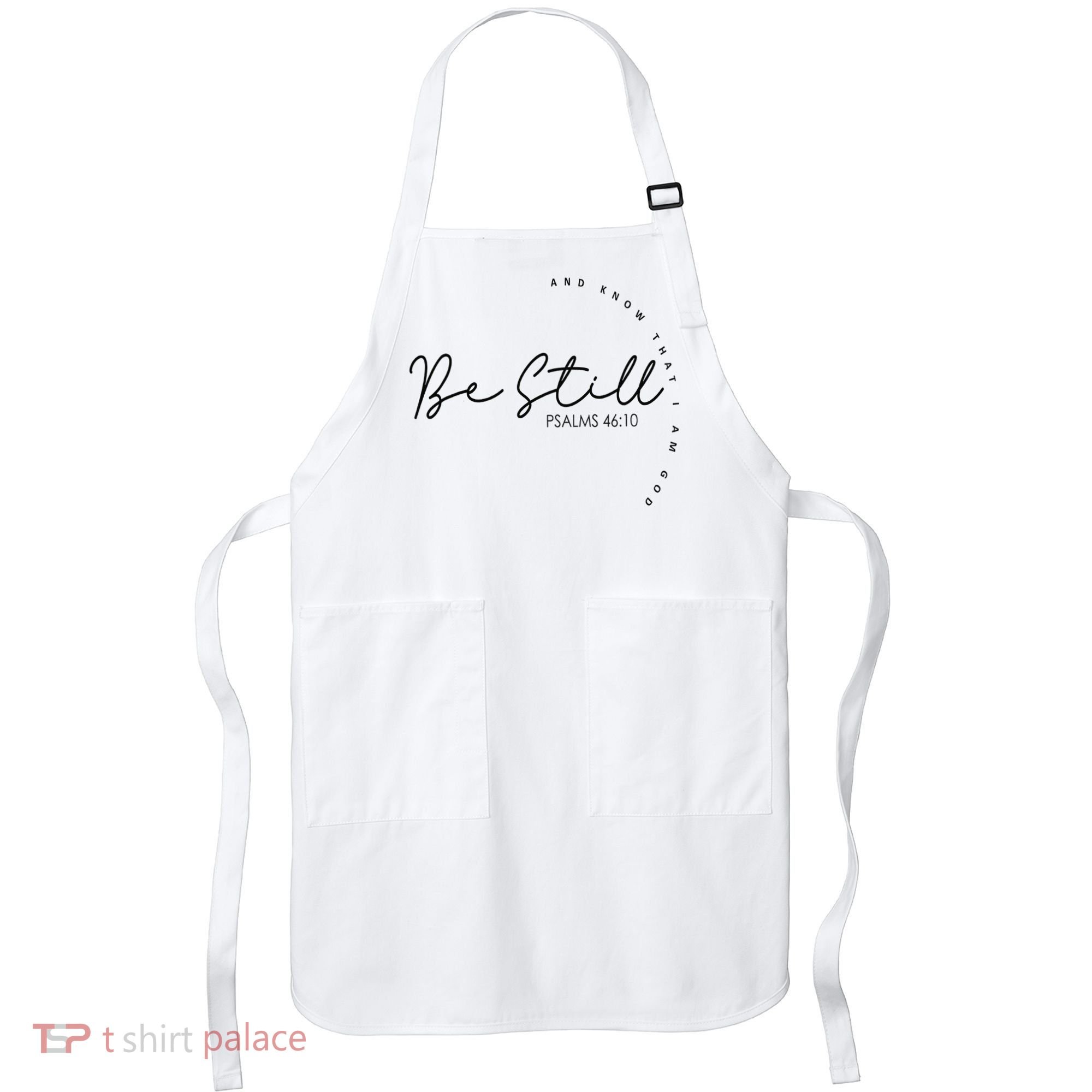 Be Still And Know That I Am God Christian Believers God Apron