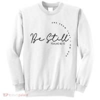 Be Still And Know That I Am God Christian Believers God Sweatshirt thumb 0