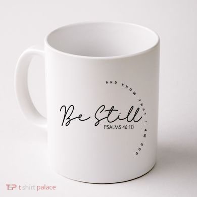 Be Still And Know That I Am God Christian Believers God Coffee Mug