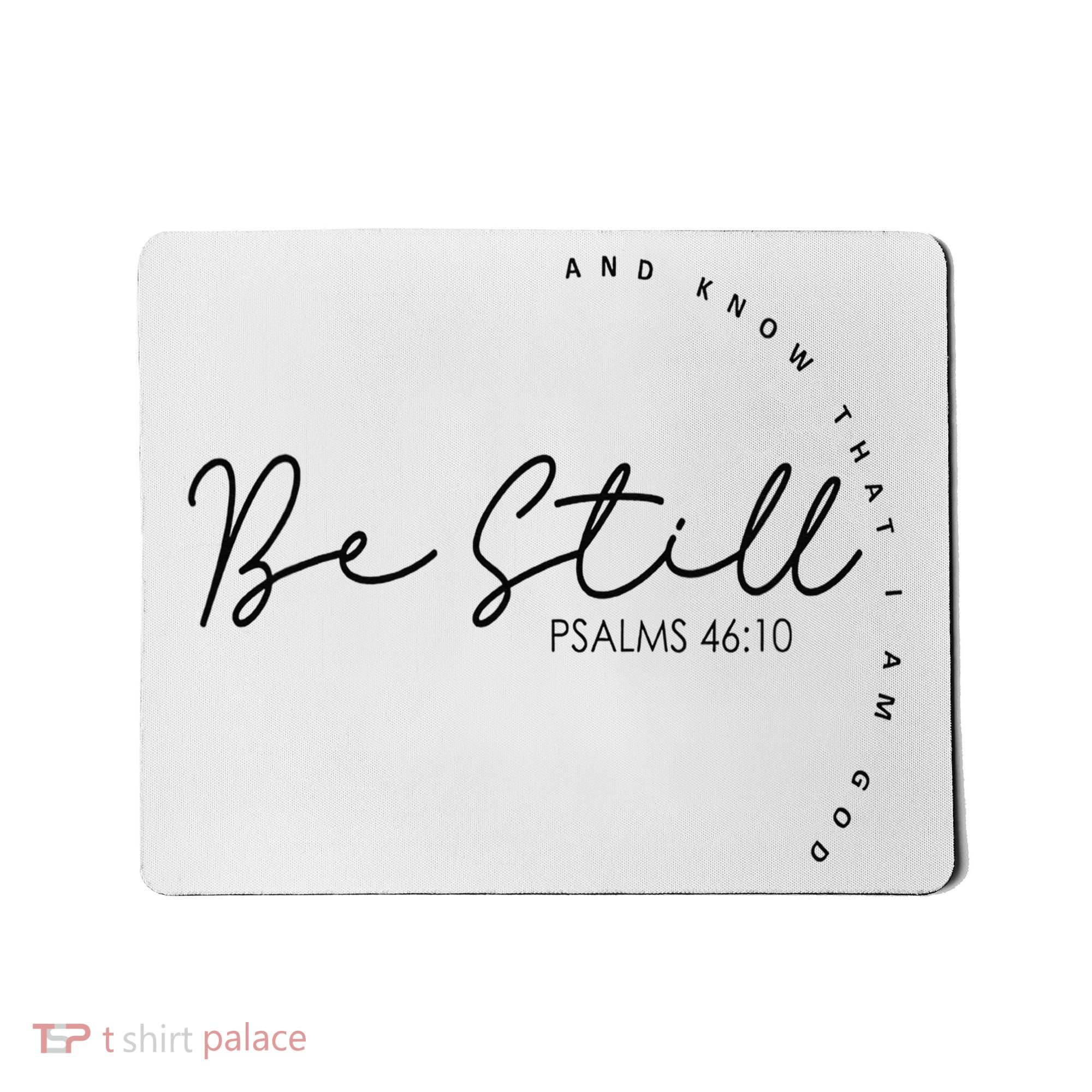 Be Still And Know That I Am God Christian Believers God Mousepad