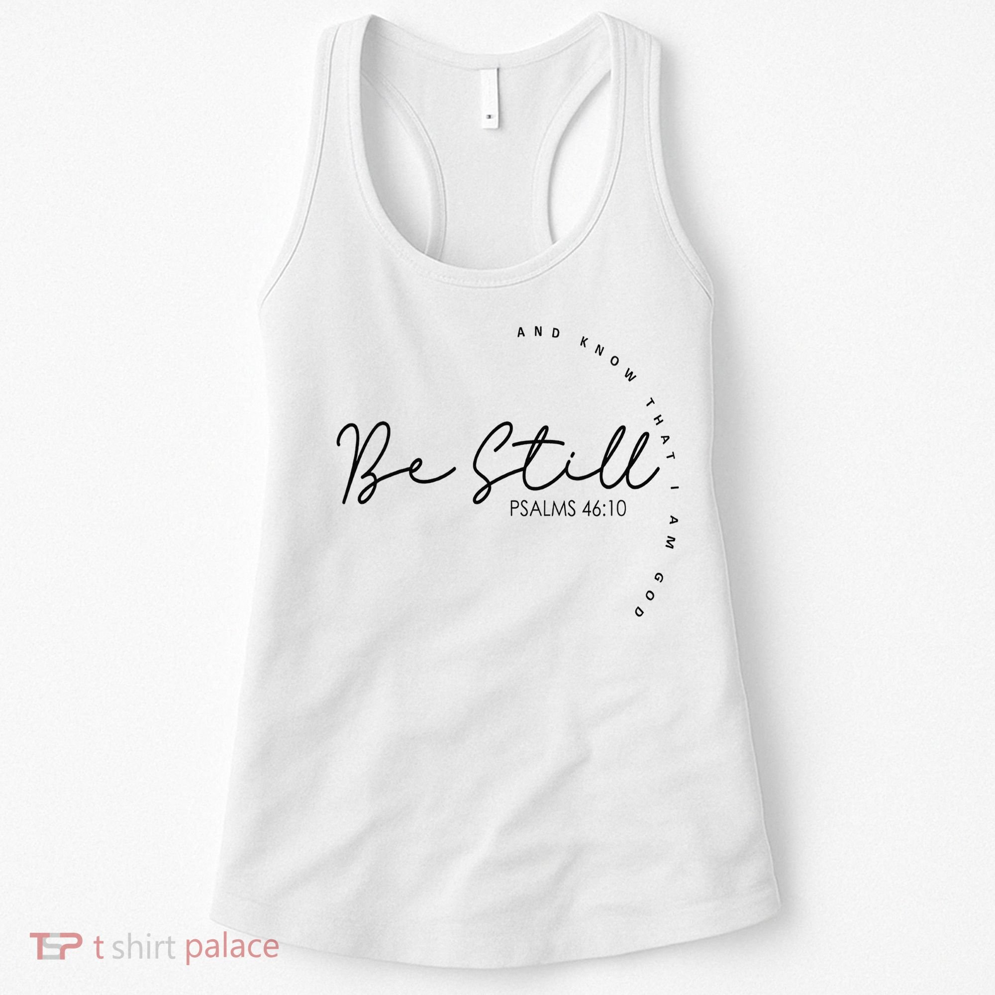 Be Still And Know That I Am God Christian Believers God Women's Tank Top