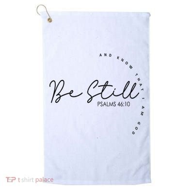 Be Still And Know That I Am God Christian Believers God Golf Towel