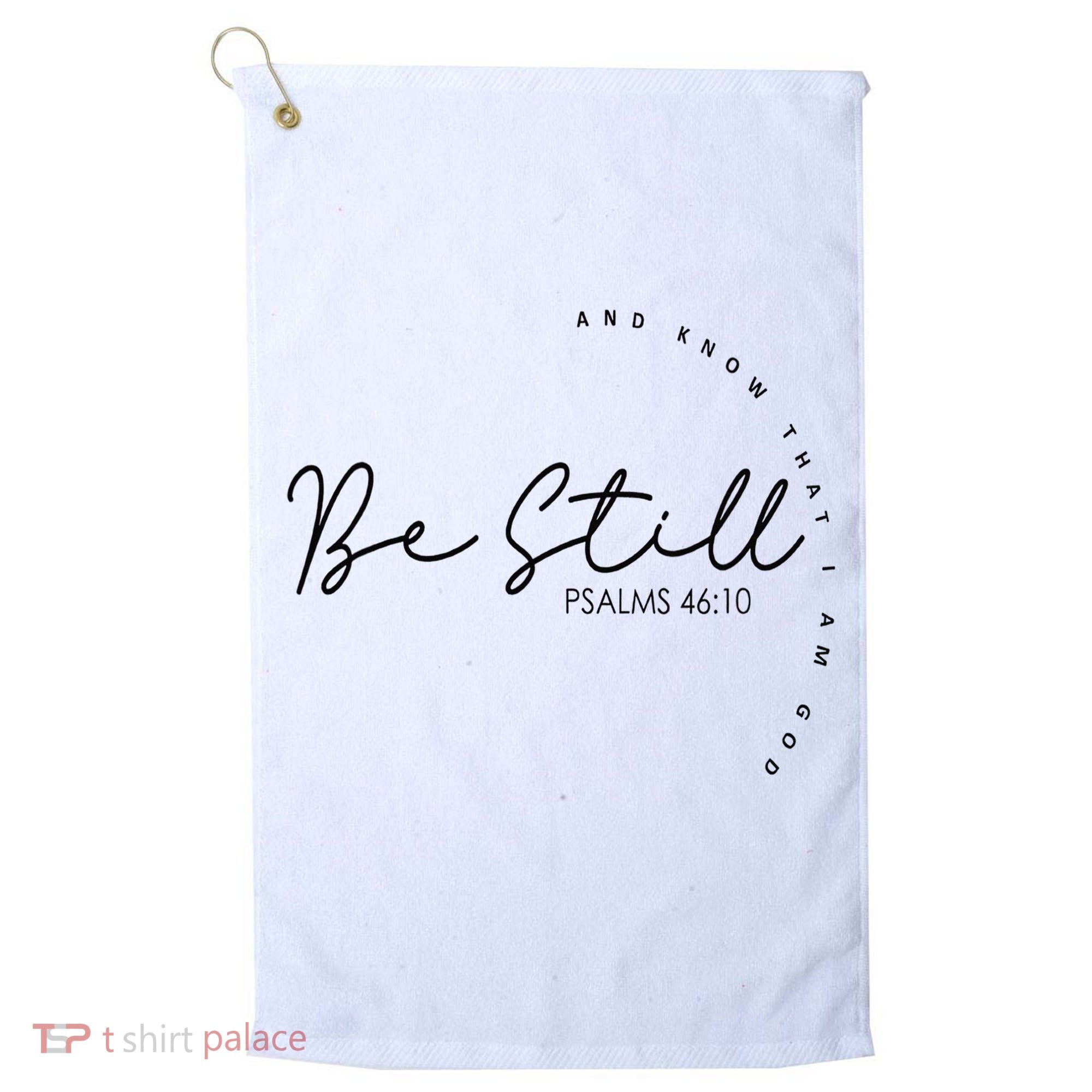 Be Still And Know That I Am God Christian Believers God Golf Towel