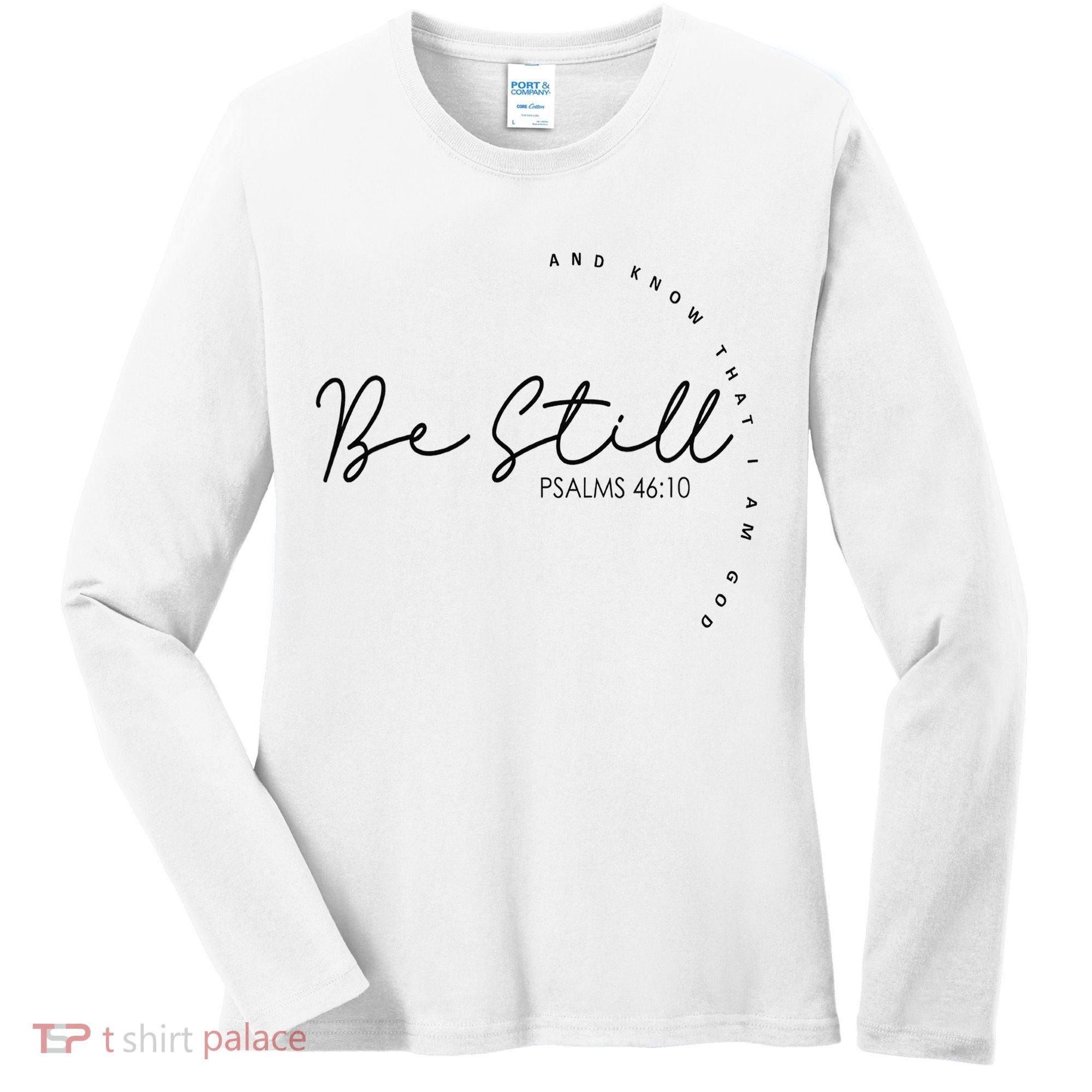 Be Still And Know That I Am God Christian Believers God Women's Long Sleeve Shirt