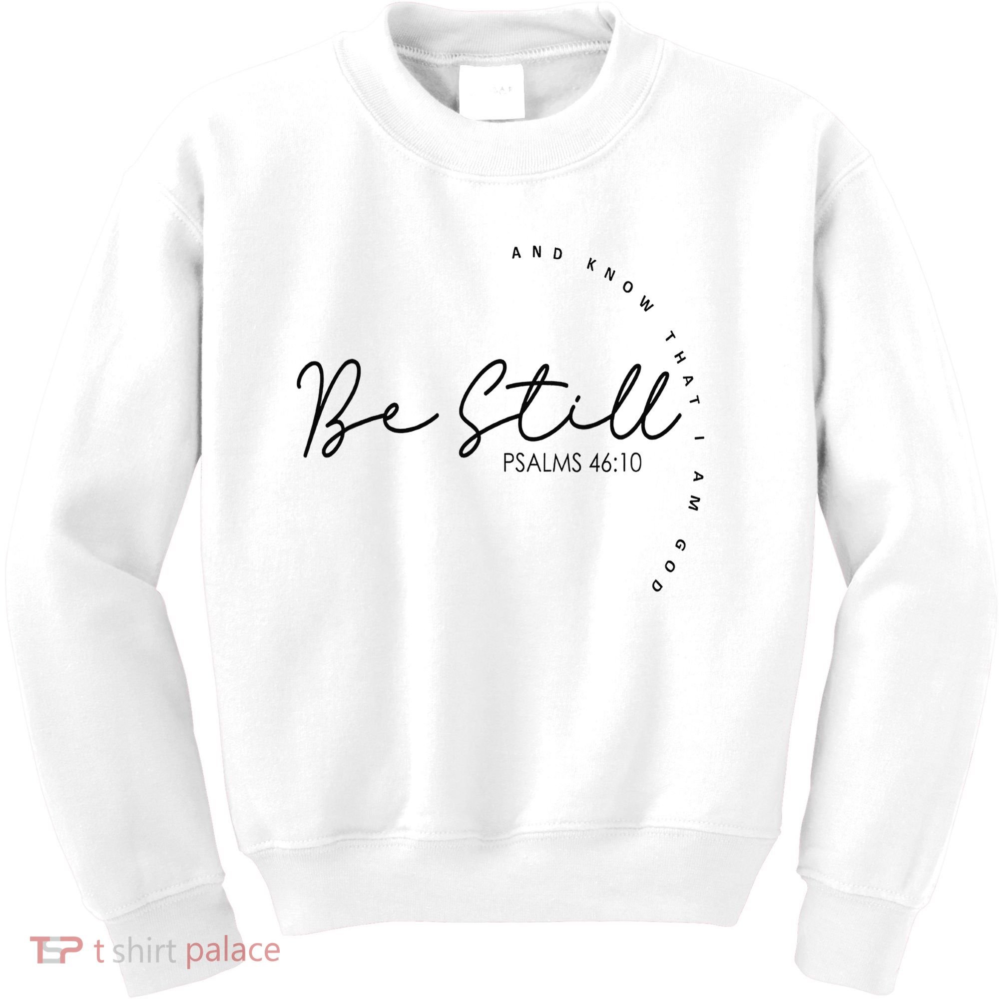 Be Still And Know That I Am God Christian Believers God Kids Sweatshirt