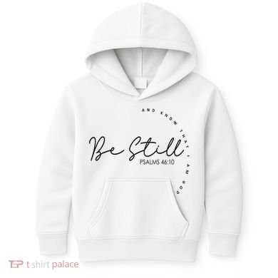 Be Still And Know That I Am God Christian Believers God Kids Hoodie