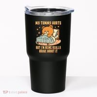 Bear Stomach Ache Tummy Ache Survivor Ibs My Tummy Hurts Tumbler thumb 0