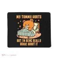 Bear Stomach Ache Tummy Ache Survivor Ibs My Tummy Hurts Mousepad thumb 0
