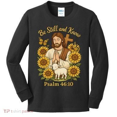 Be Still And Know Bible Verse Jesus With Lamb And Cross Kids Long Sleeve Shirt