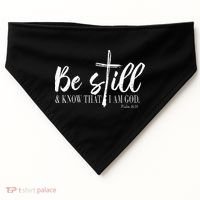 Be Still And Know That I Am God Psalm 46 10 USA-Made Doggie Bandana thumb 0