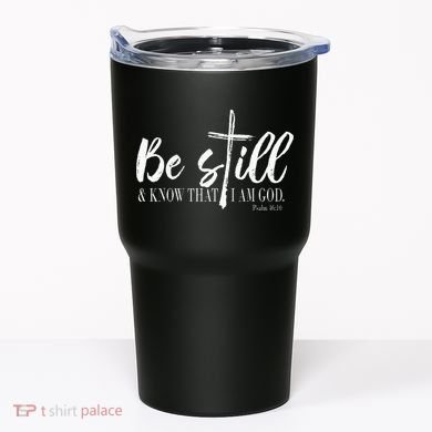 Be Still And Know That I Am God Psalm 46 10 Tumbler