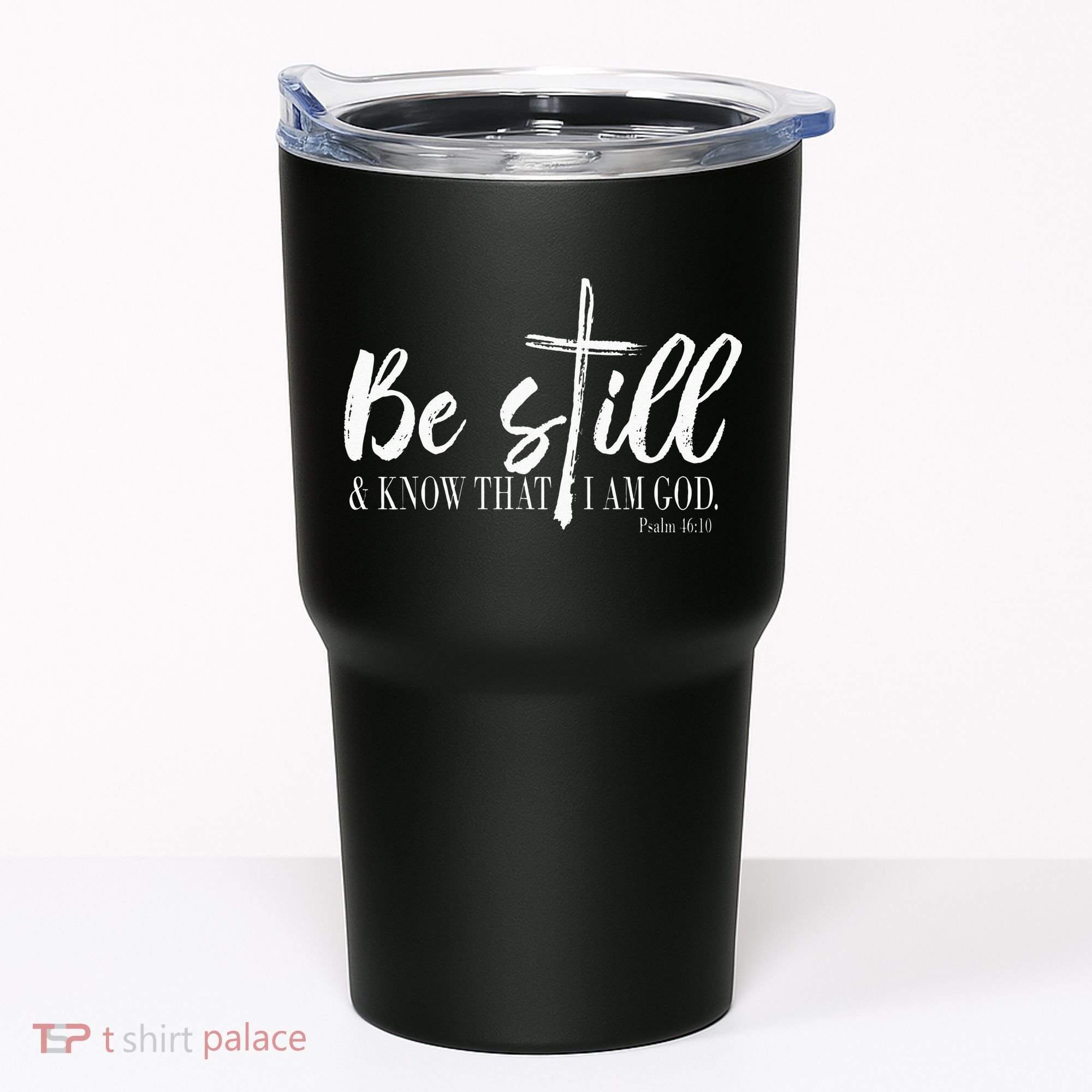 Be Still And Know That I Am God Psalm 46 10 Tumbler
