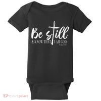 Be Still And Know That I Am God Psalm 46 10 Baby Bodysuit thumb 0
