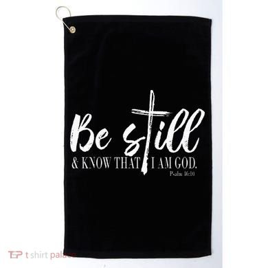 Be Still And Know That I Am God Psalm 46 10 Golf Towel