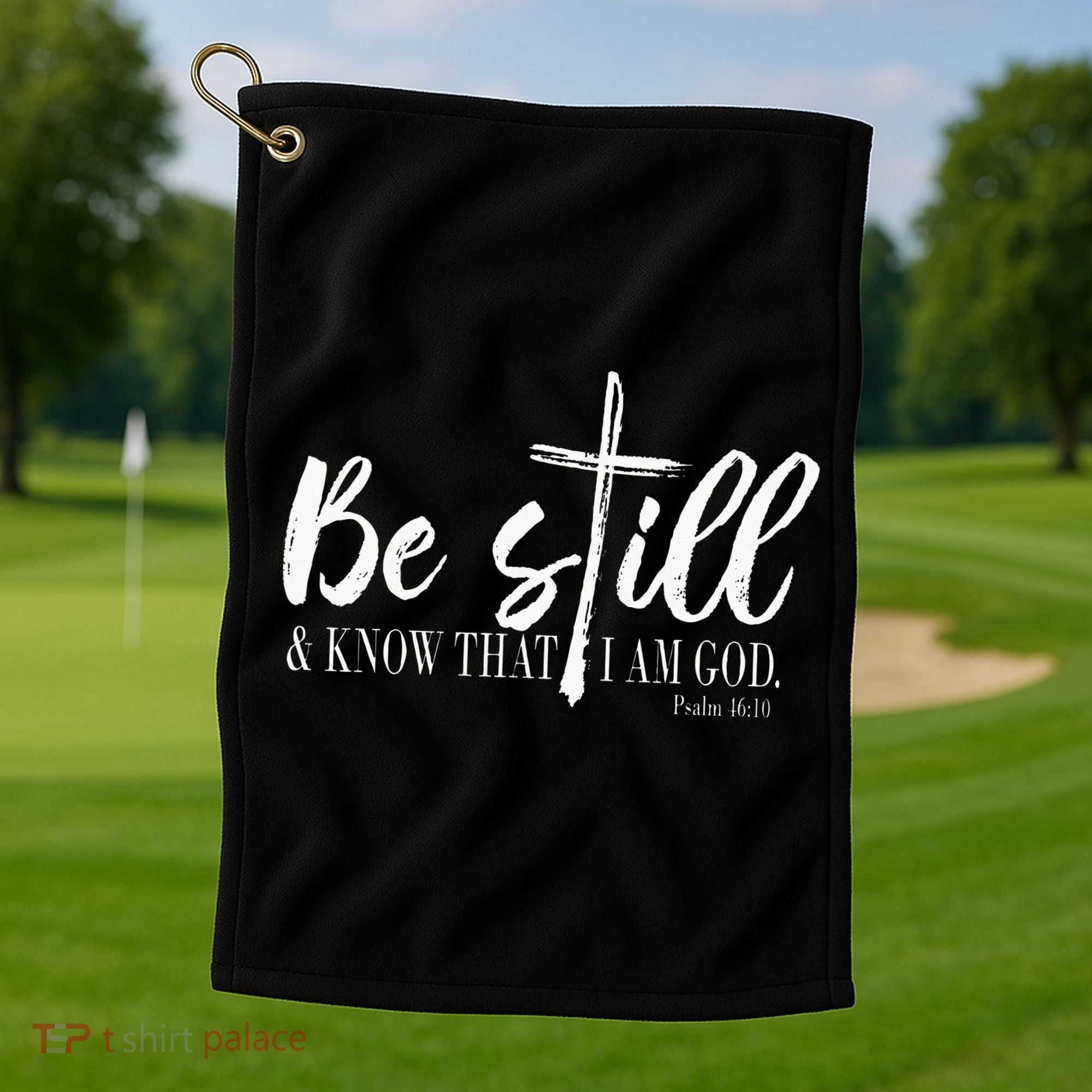 Be Still And Know That I Am God Psalm 46 10 Golf Towel