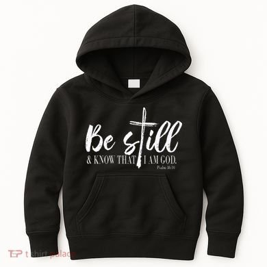 Be Still And Know That I Am God Psalm 46 10 Kids Hoodie