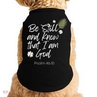 Be Still and Know That I am God Psalm 4610 Christian Faith Doggie Tank thumb 0