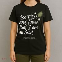 Be Still and Know That I am God Psalm 4610 Christian Faith T-Shirt thumb 4