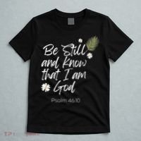Be Still and Know That I am God Psalm 4610 Christian Faith T-Shirt thumb 5