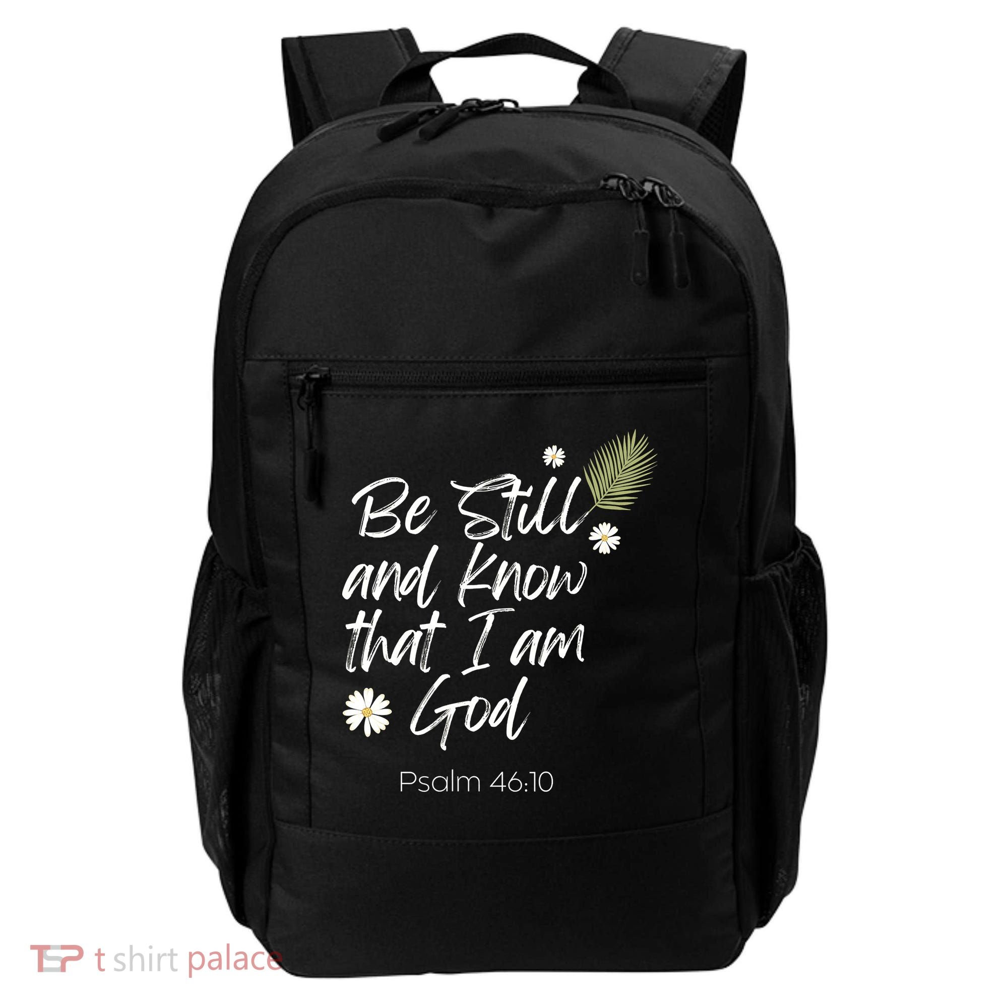 Be Still and Know That I am God Psalm 4610 Christian Faith Backpack