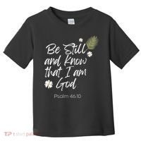 Be Still and Know That I am God Psalm 4610 Christian Faith Toddler T-Shirt thumb 0