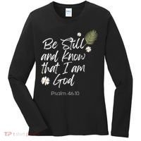Be Still and Know That I am God Psalm 4610 Christian Faith Women's Long Sleeve Shirt thumb 0