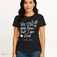 Be Still and Know That I am God Psalm 4610 Christian Faith Women's T-Shirt thumb 4