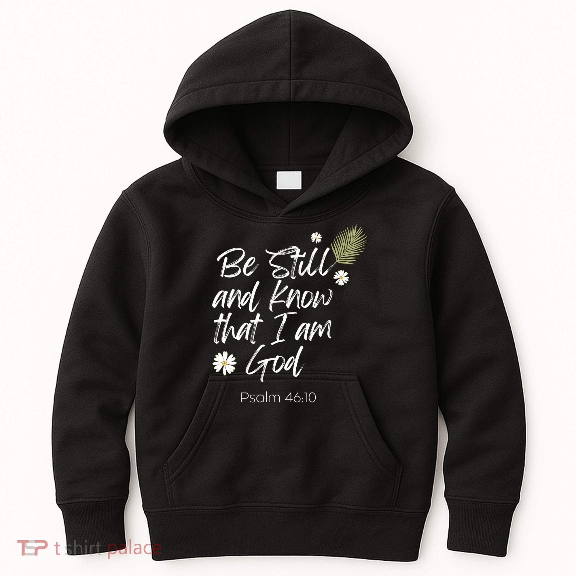 Be Still and Know That I am God Psalm 4610 Christian Faith Kids Hoodie