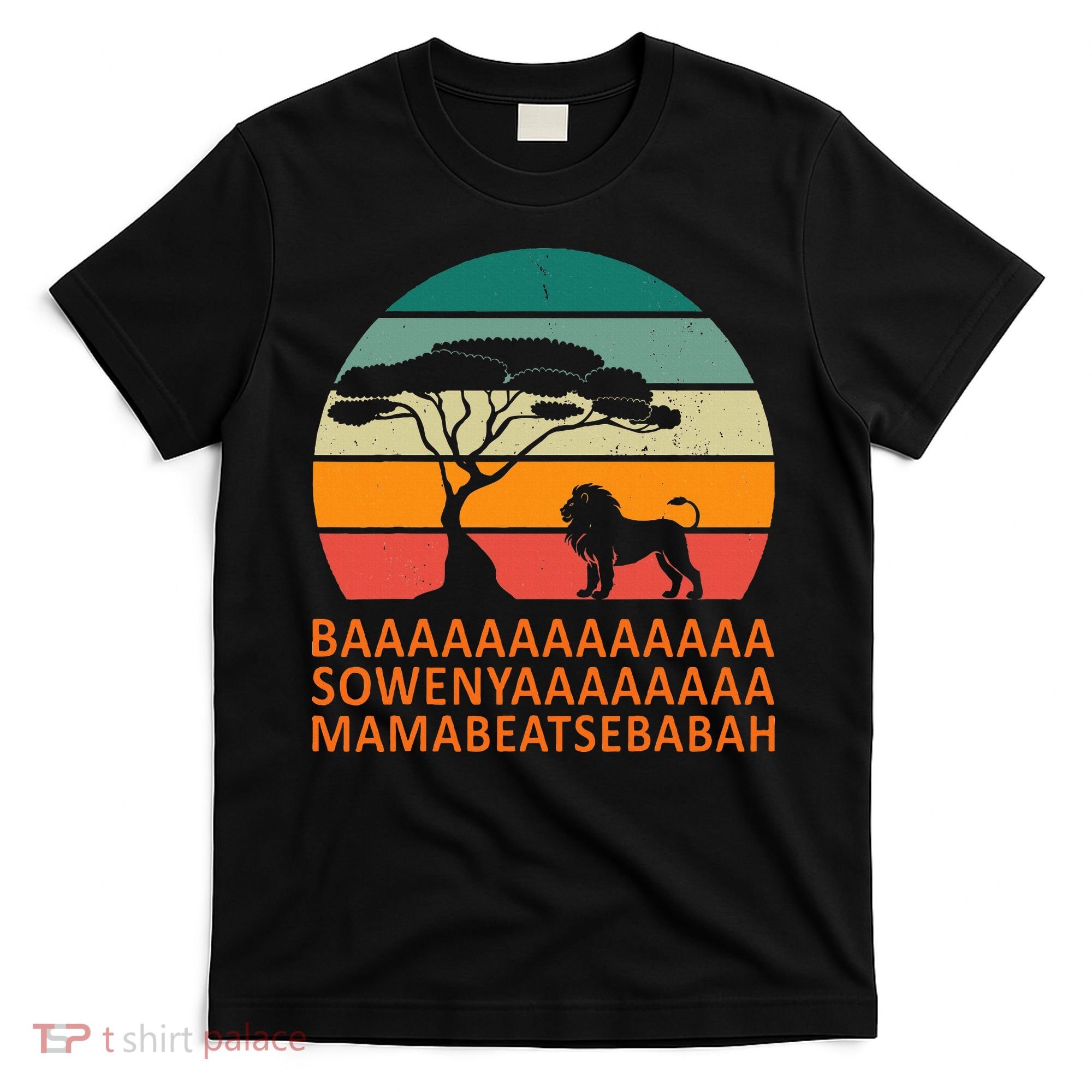 Baaa Sowenyaaa African King Lion African Savana Lion T-Shirt