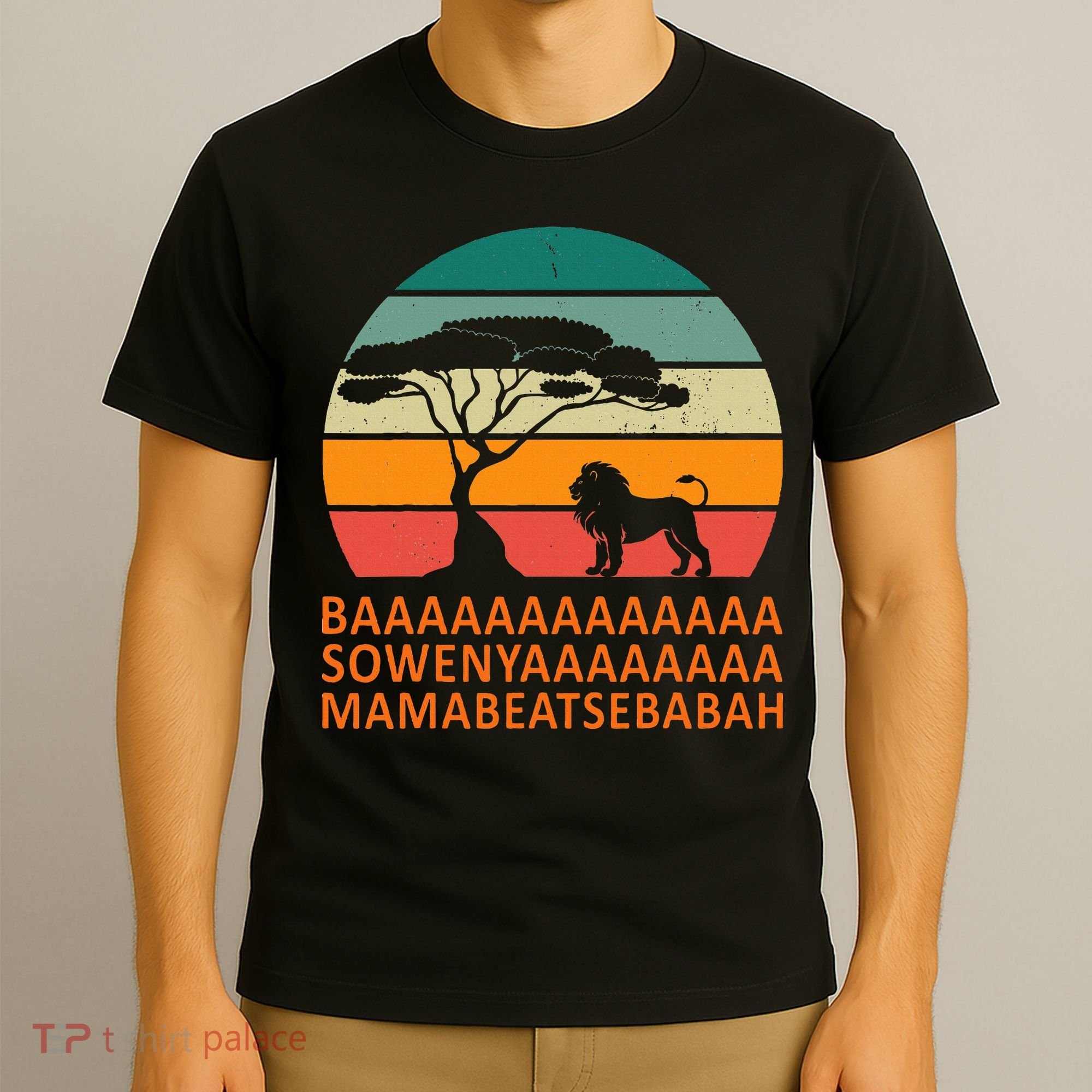 Baaa Sowenyaaa African King Lion African Savana Lion T-Shirt