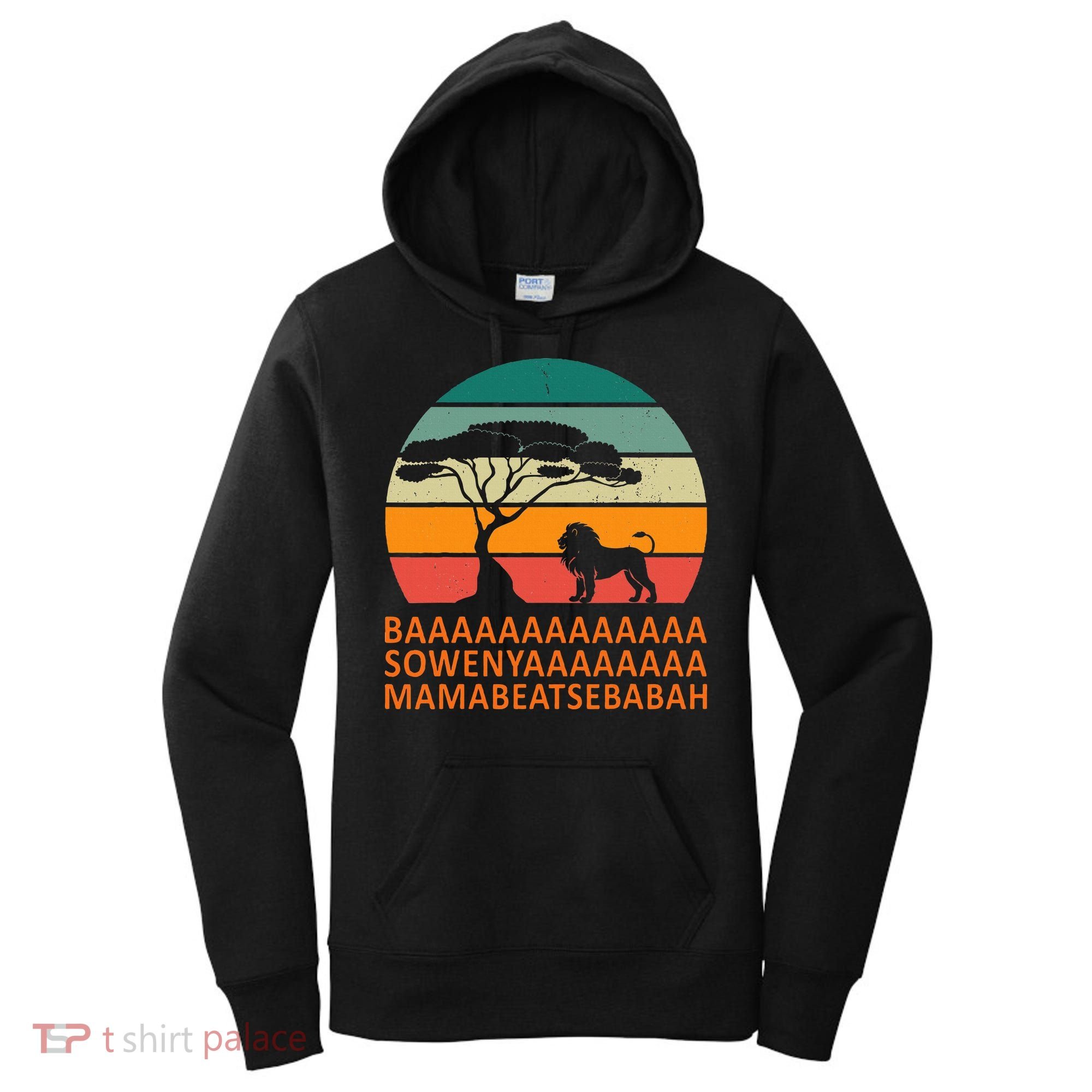 Baaa Sowenyaaa African King Lion African Savana Lion Women's Hoodie