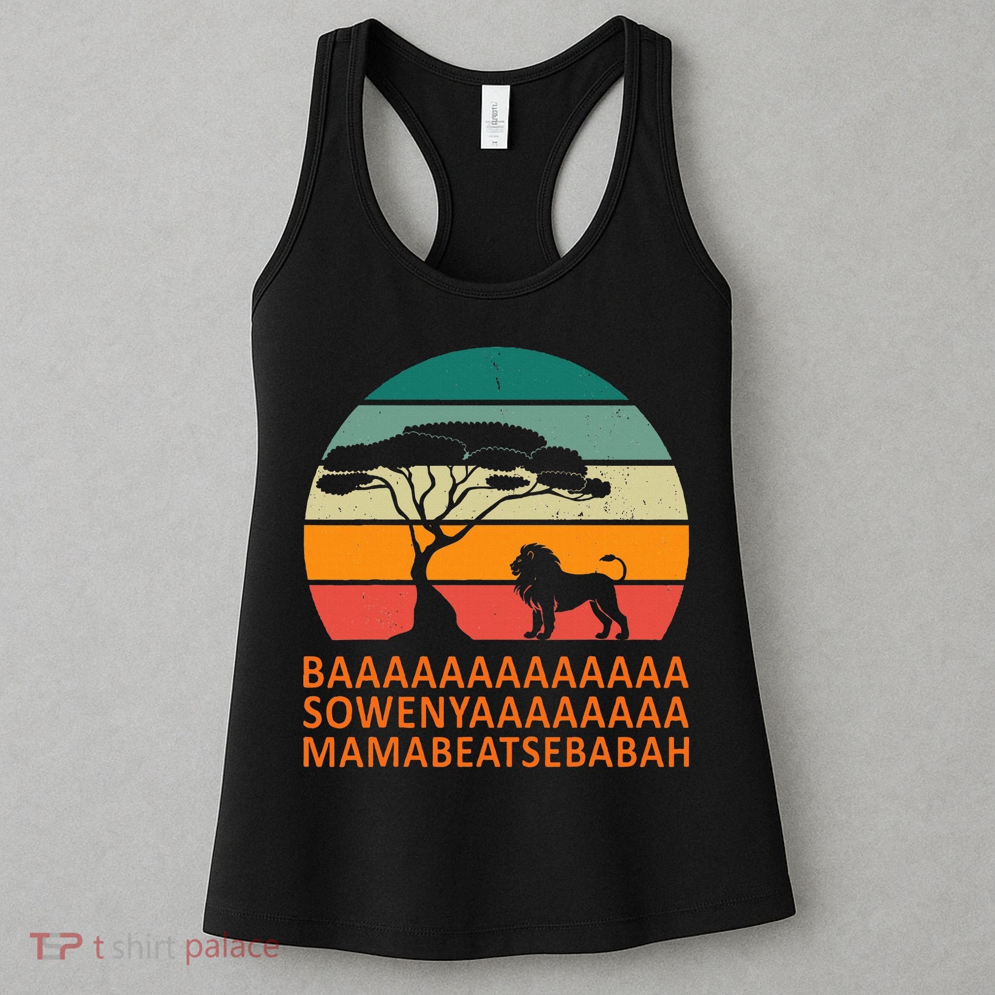 Baaa Sowenyaaa African King Lion African Savana Lion Women's Tank Top