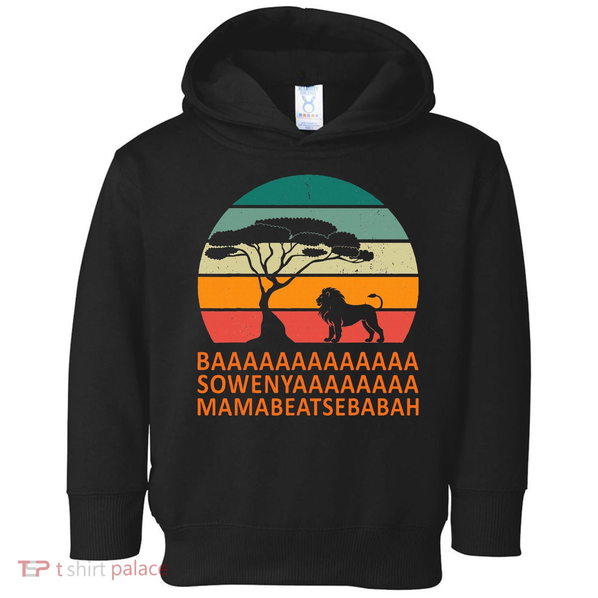 Baaa Sowenyaaa African King Lion African Savana Lion Toddler Hoodie