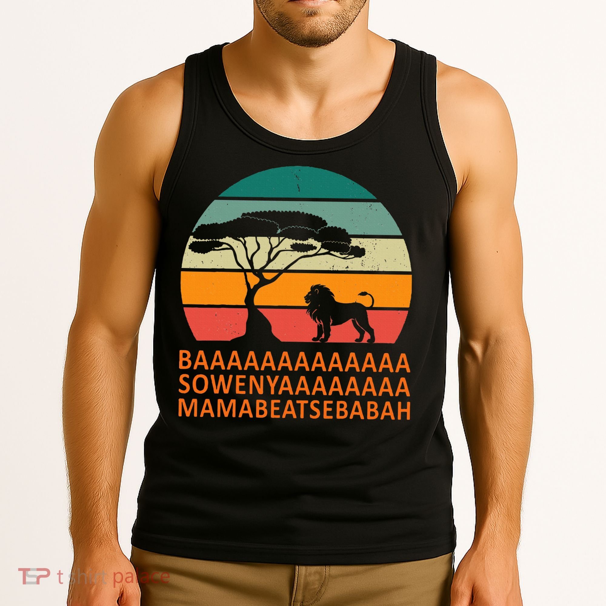 Baaa Sowenyaaa African King Lion African Savana Lion Tank Top