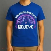 Believe Sarcoidosis Awareness Month Gift Sarcoidosis Cute Gift T-Shirt thumb 3