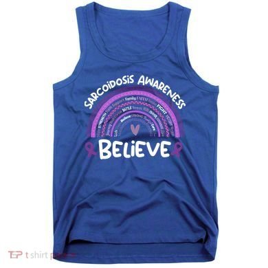 Believe Sarcoidosis Awareness Month Gift Sarcoidosis Cute Gift Tank Top