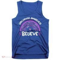 Believe Sarcoidosis Awareness Month Gift Sarcoidosis Cute Gift Tank Top thumb 0