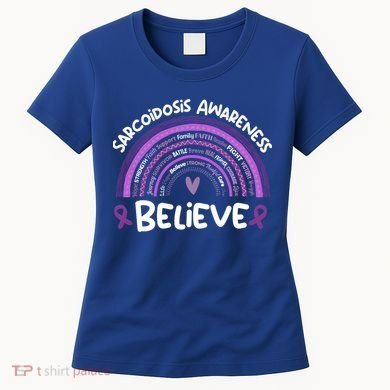 Believe Sarcoidosis Awareness Month Gift Sarcoidosis Cute Gift Women's T-Shirt