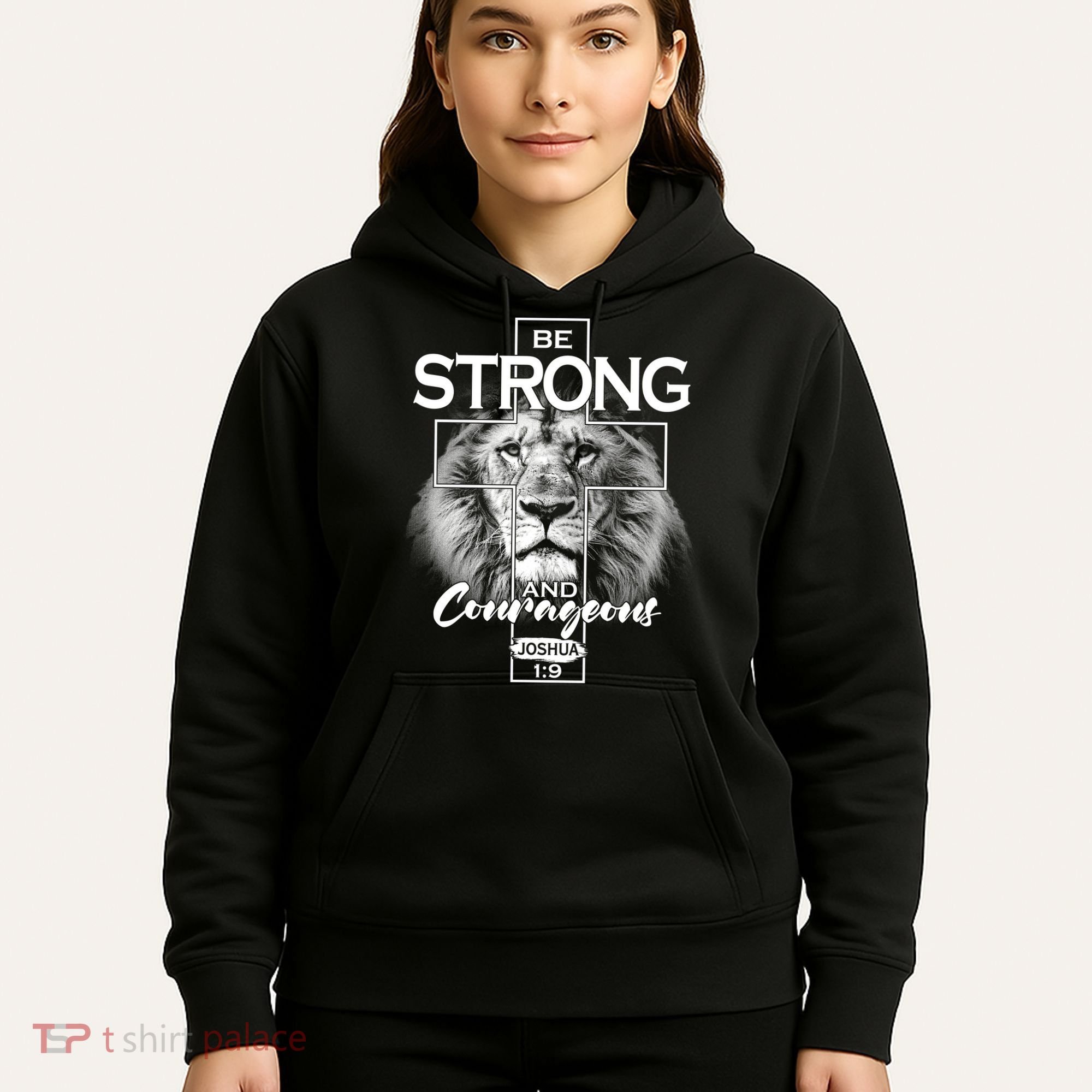 Be Strong And Courageous Joshua 1:9 Lion Hoodie
