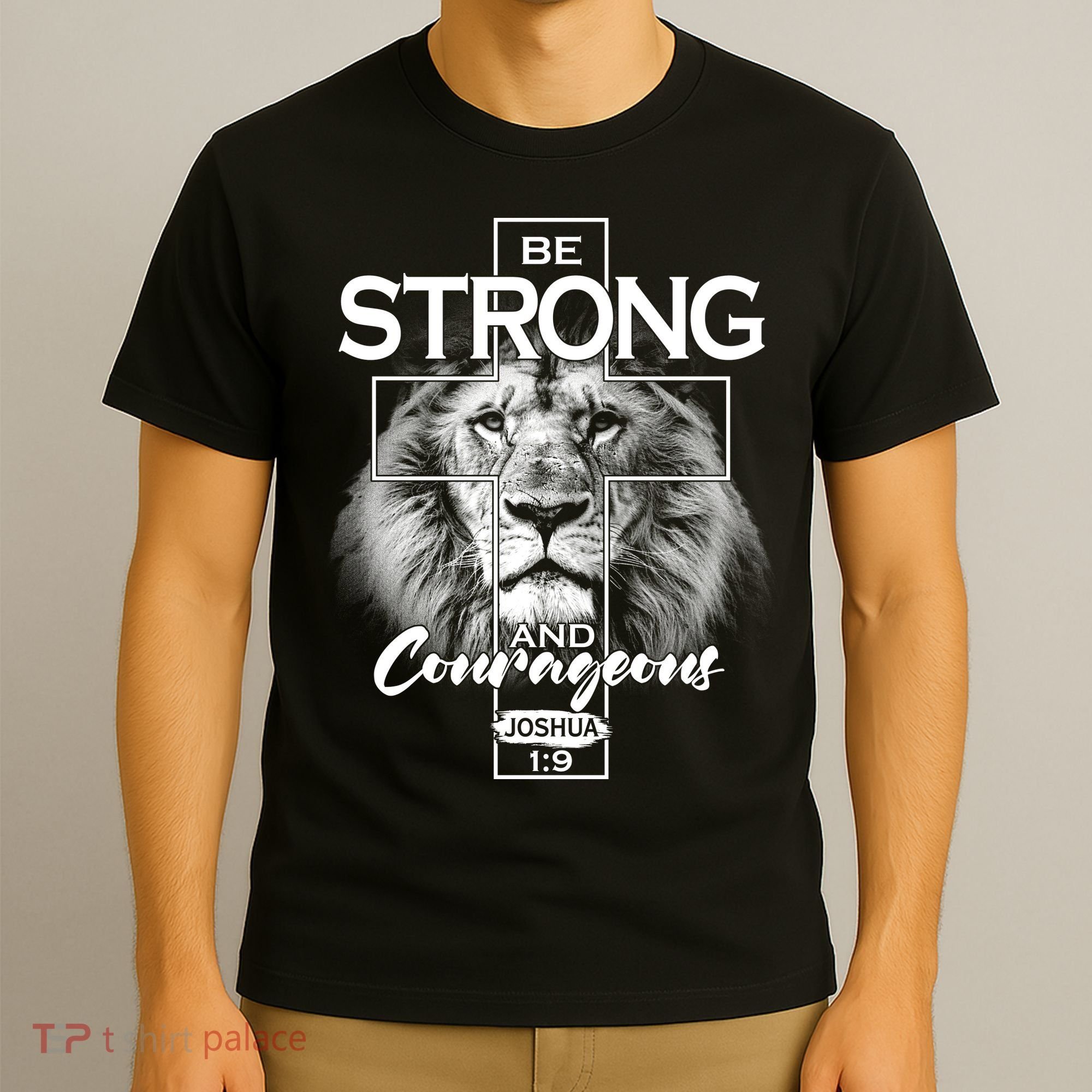 Be Strong And Courageous Joshua 1:9 Lion T-Shirt
