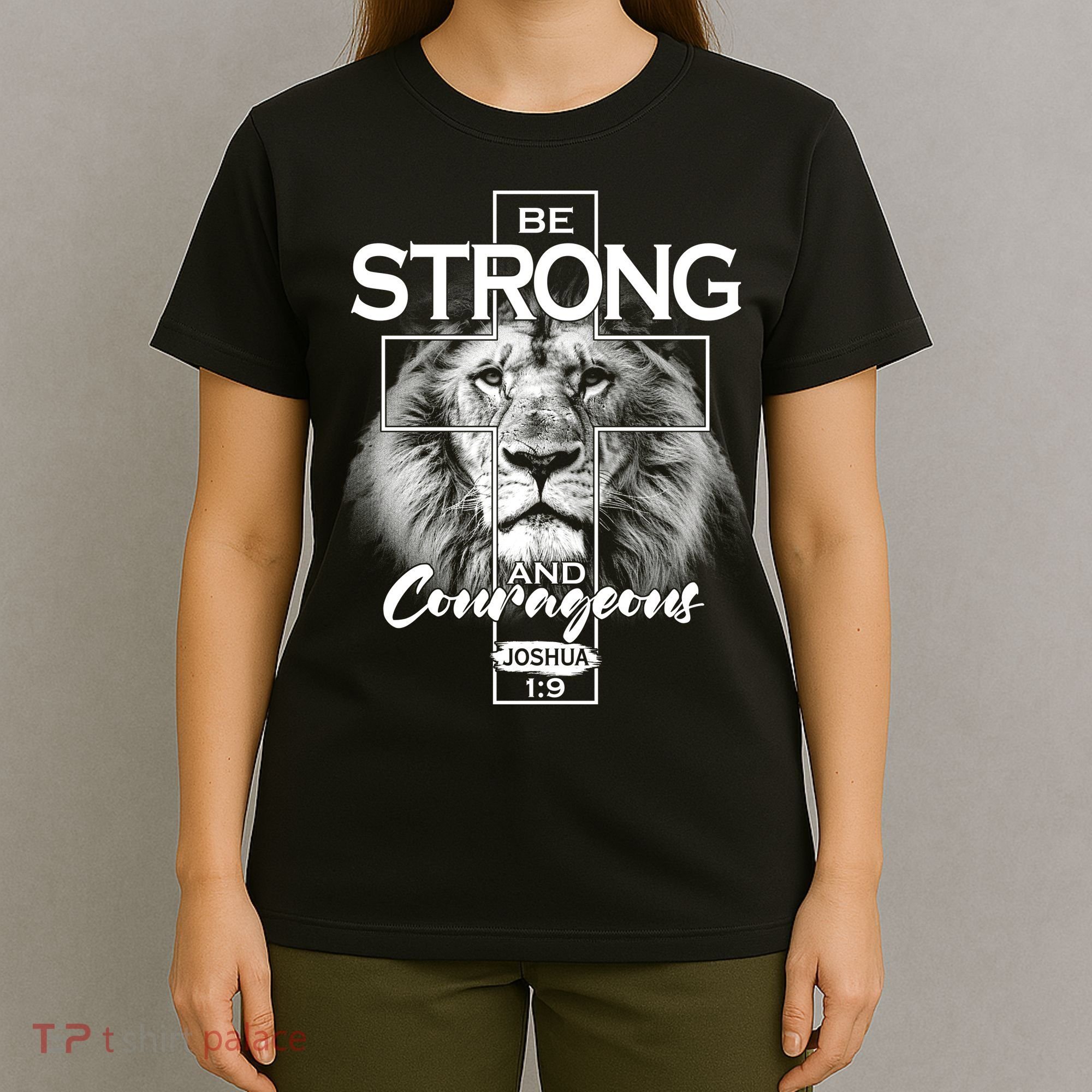 Be Strong And Courageous Joshua 1:9 Lion T-Shirt
