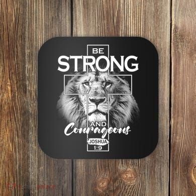 Be Strong And Courageous Joshua 1:9 Lion Coaster