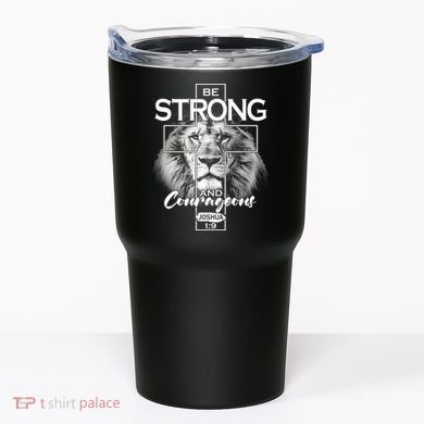 Be Strong And Courageous Joshua 1:9 Lion Tumbler