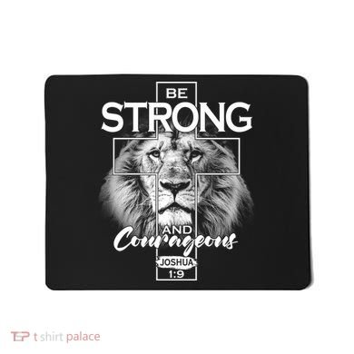 Be Strong And Courageous Joshua 1:9 Lion Mousepad