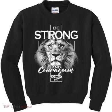 Be Strong And Courageous Joshua 1:9 Lion Kids Sweatshirt