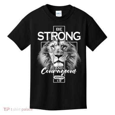 Be Strong And Courageous Joshua 1:9 Lion Kids T-Shirt