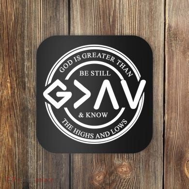 Be Still And Know, God Is Greater Than The Highs And Lows Circle Coaster
