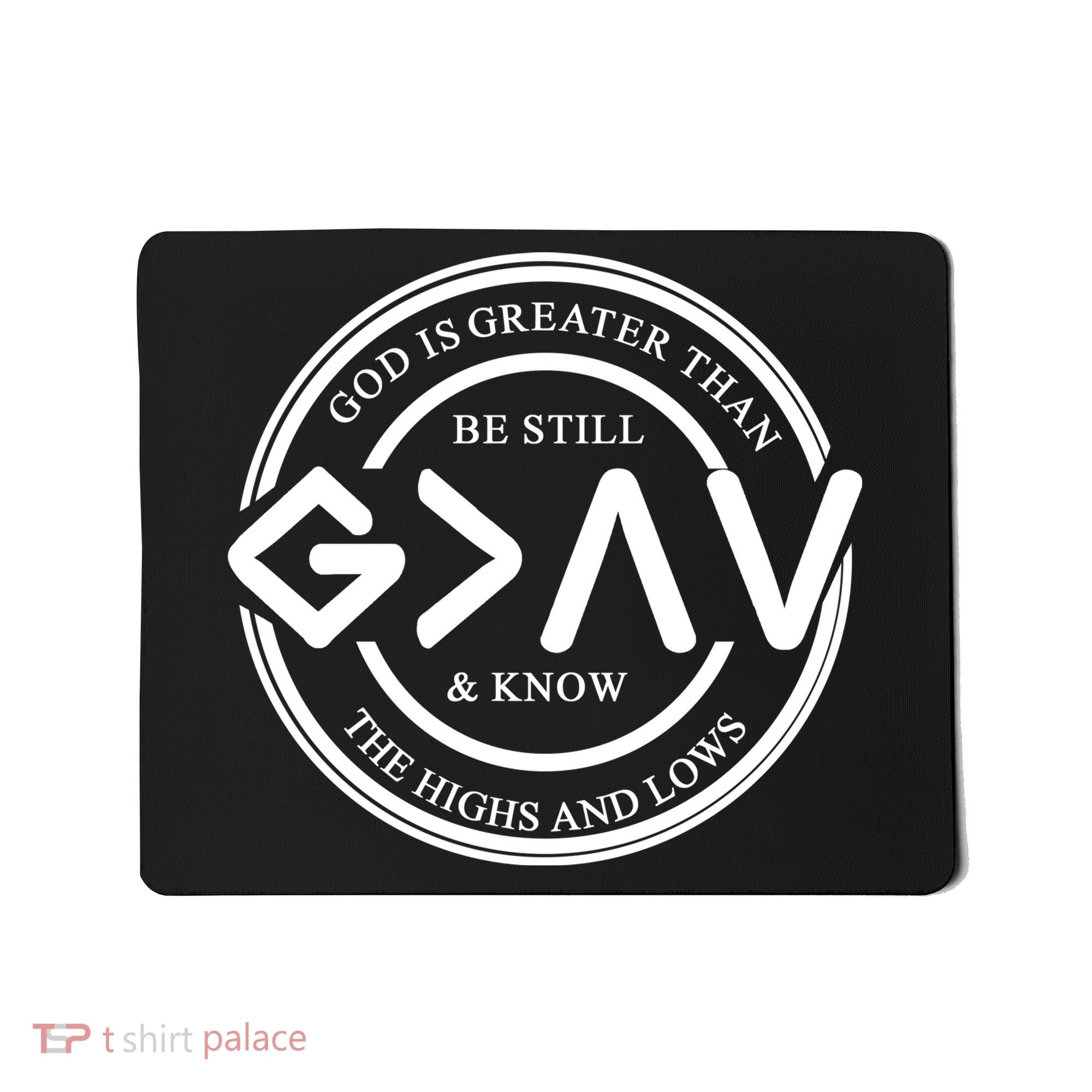 Be Still And Know, God Is Greater Than The Highs And Lows Circle Mousepad
